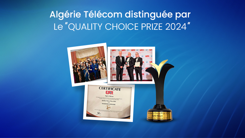 Algérie Télécom décroche la Distinction Choix de la qualité 2024 – Catégorie Diamant Une consécration internationale pour l'innovation et la qualité